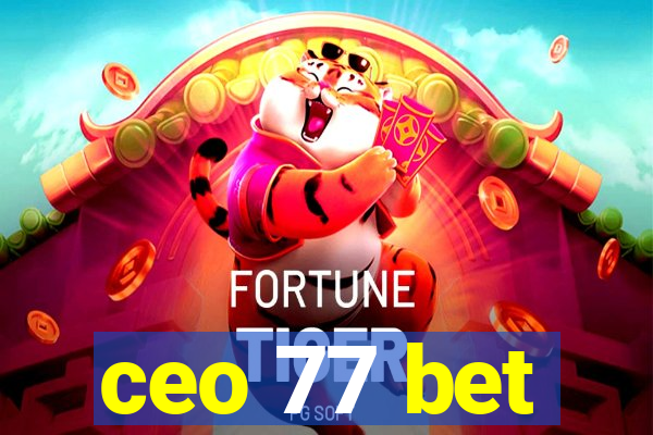 ceo 77 bet